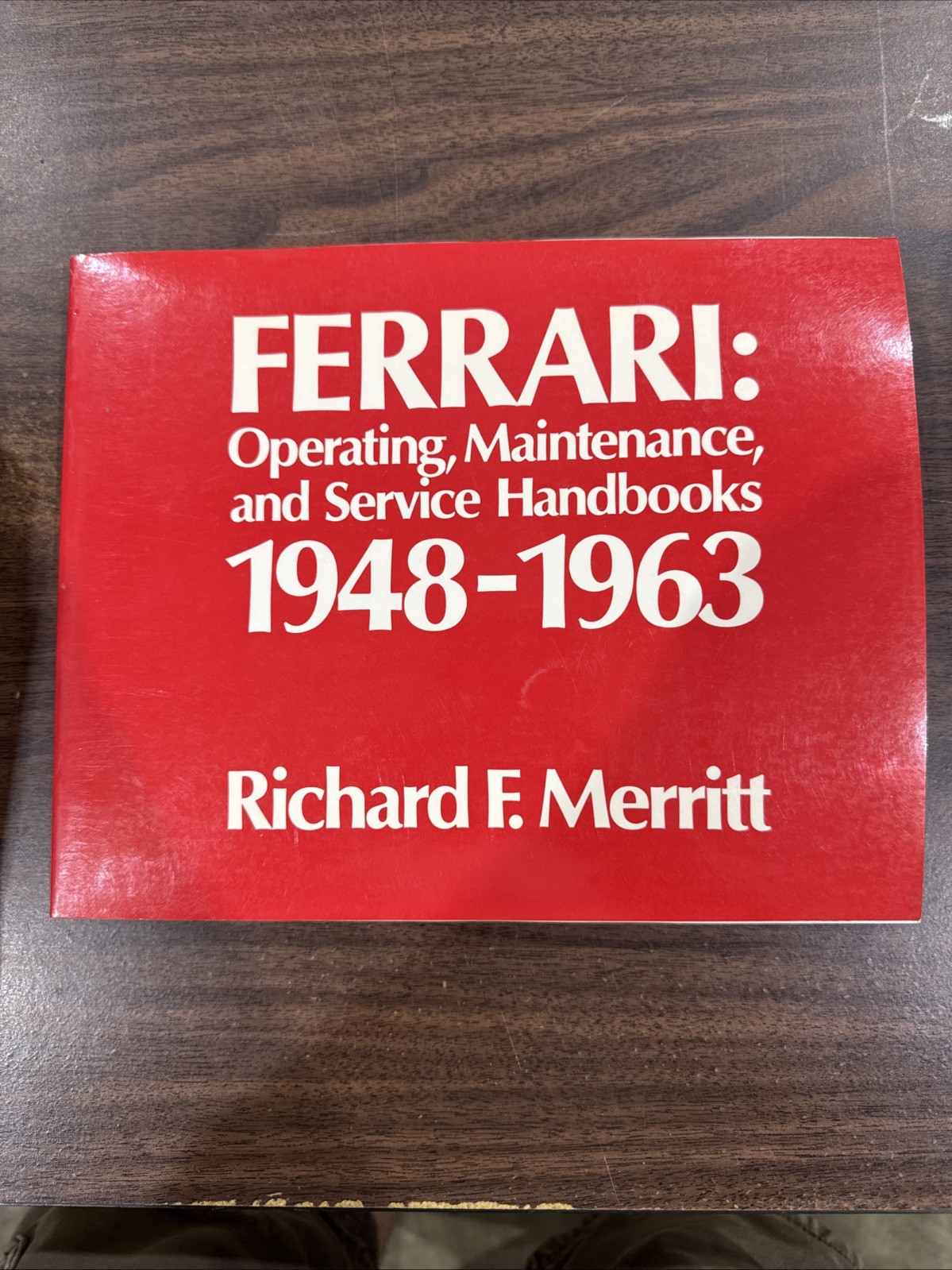 Ferrari Operating Maintenance Service Handbooks 1948–1963 Richard F Merritt 1975