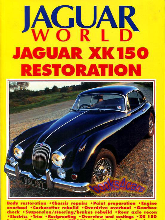 XK150 RESTORATION MANUAL JAGUAR WORLD BOOK RESTORE XK 1957-1961 1959 1958 1960