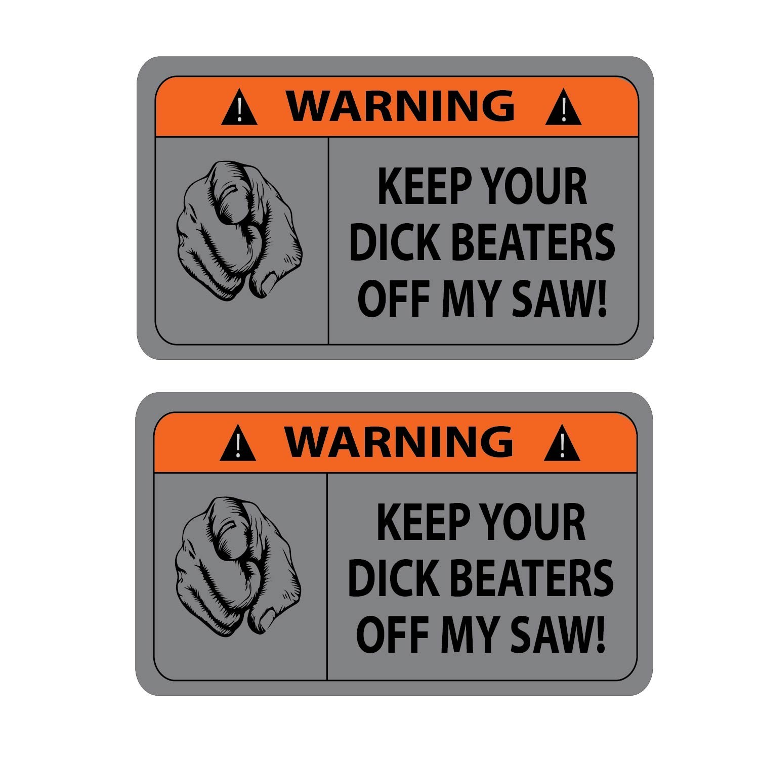 Keep Your Dick Beaters Off My Saw Chainsaw Sticker Funny Vinyl Decal 2 Pack p52 Keep Your Dick Beaters Off My Saw Chainsaw Sticker Funny Vinyl Decal 2 Pack p52