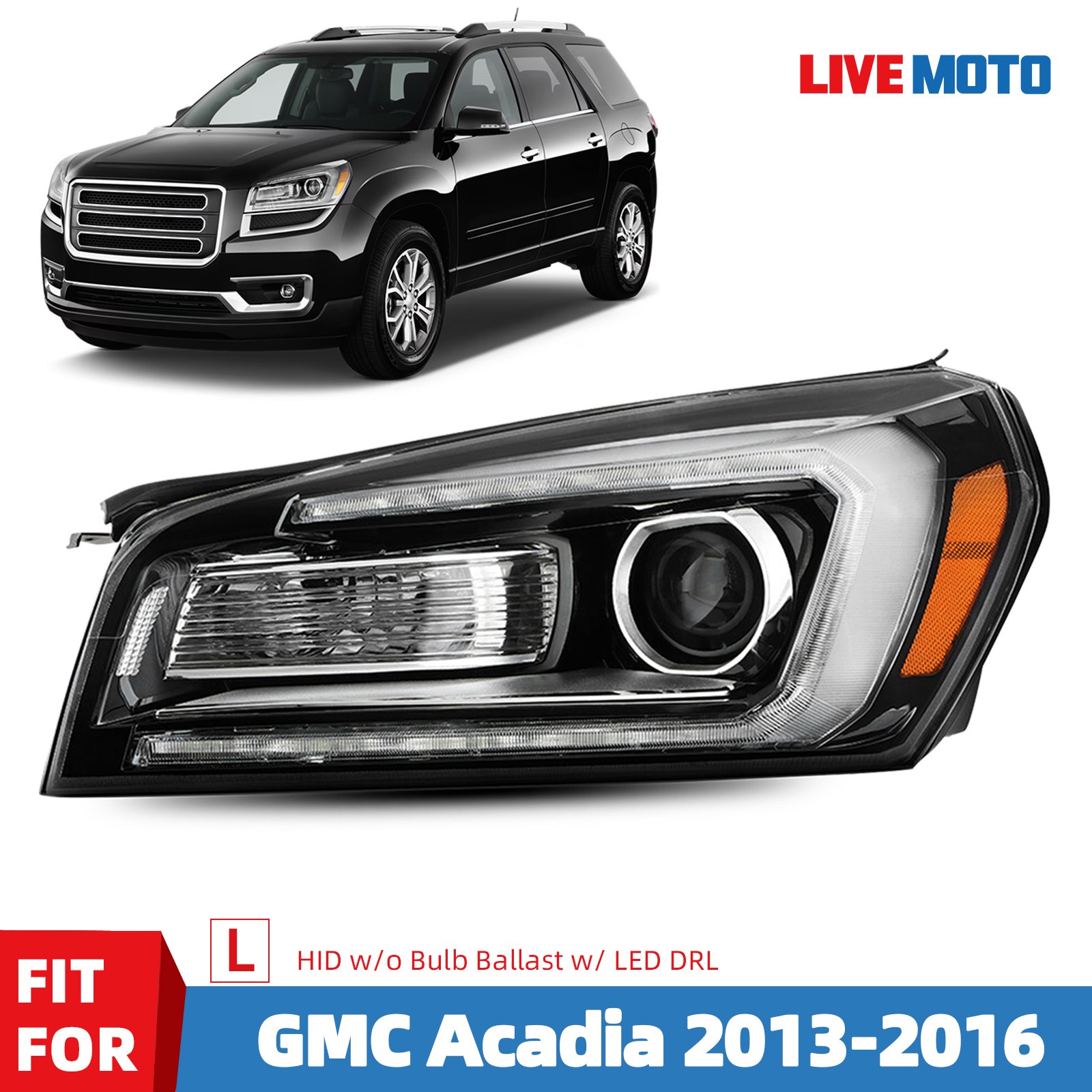 For 2013-2016 GMC Acadia HID/Xenon Headlight LED Tube Projector Driver Left For 2013-2016 GMC Acadia HID/Xenon Headlight LED Tube Projector Driver Left