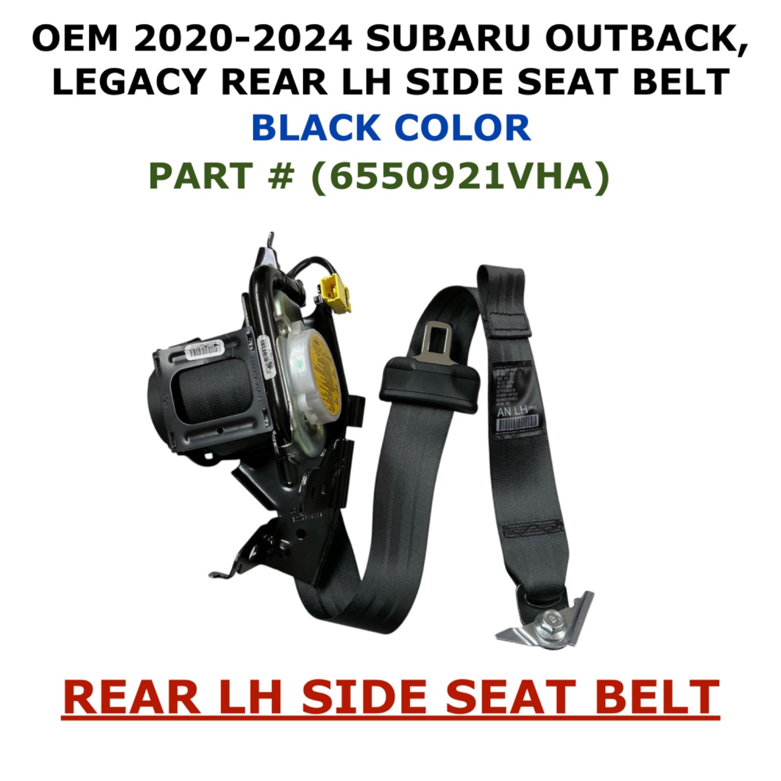 2020-2024 Subaru Outback Legacy rear left side seat belt BLACK 6550921VHA