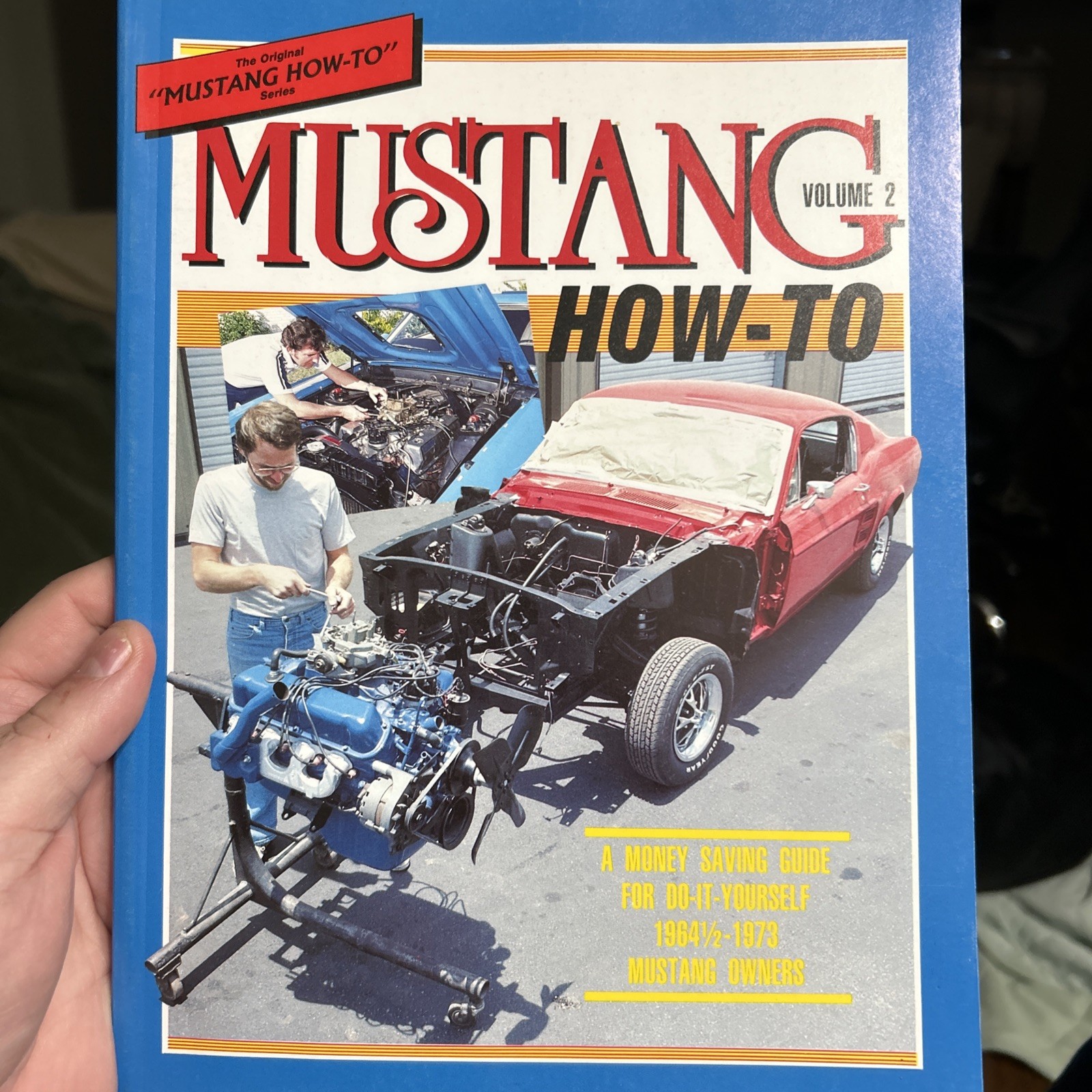 Mustang How-To Volume 2 Repair Manual 1964½-1973 Mustang Monthly PB Mustang How-To Volume 2 Repair Manual 1964½-1973 Mustang Monthly PB