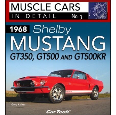 1968 Shelby Mustang GT350, GT500 and GT500KR: Muscle Cars In Detail No. 3 CT572
