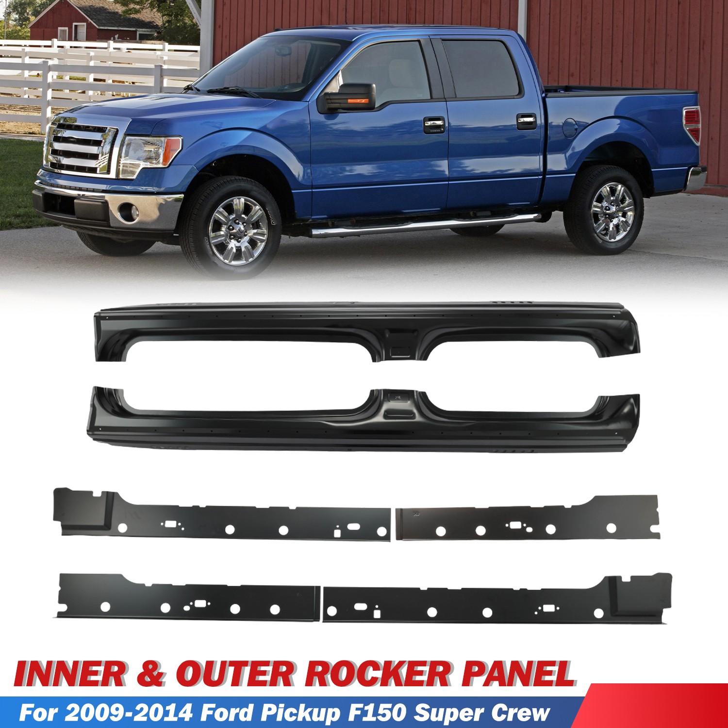 For 2009-2014 Ford Pickup F150 Super Crew Inner & Outer Rocker Panels For 2009-2014 Ford Pickup F150 Super Crew Inner & Outer Rocker Panels