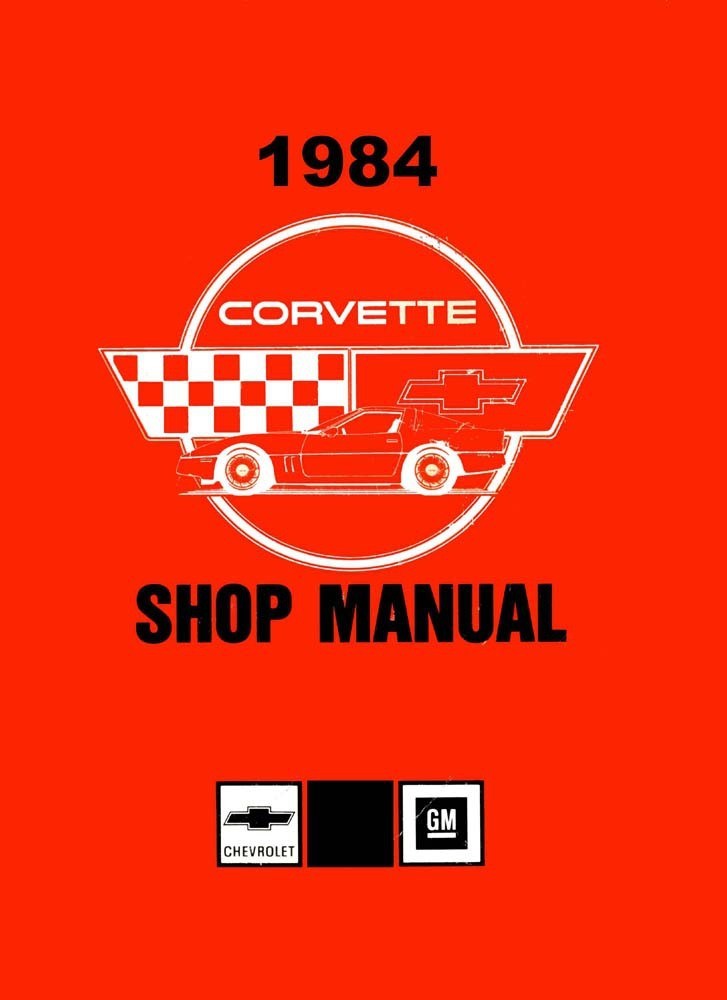 1984 Chevrolet Corvette Factory Shop Service Manual 1984 Chevrolet Corvette Factory Shop Service Manual
