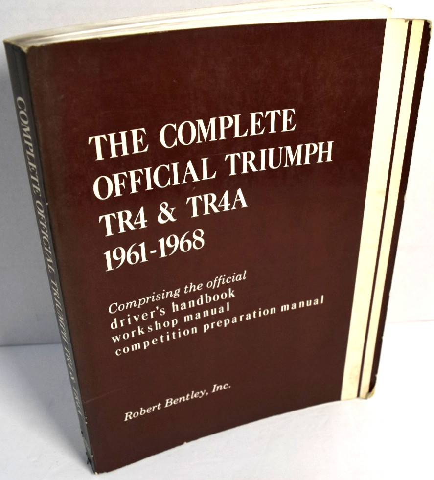 The Complete Official Triumph TR4 & TR4A 1961-1968 Robert Bentley *GOOD* The Complete Official Triumph TR4 & TR4A 1961-1968 Robert Bentley *GOOD*