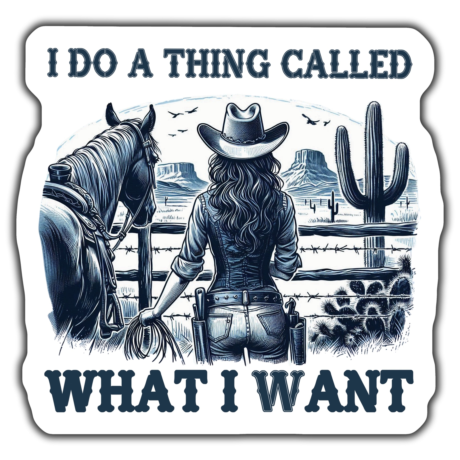 WESTERN COWGIRL STICKER, DESERT HORSEBACK RIDING, FUNNY SLOGAN STICKER, I DO A T WESTERN COWGIRL STICKER, DESERT HORSEBACK RIDING, FUNNY SLOGAN STICKER, I DO A T
