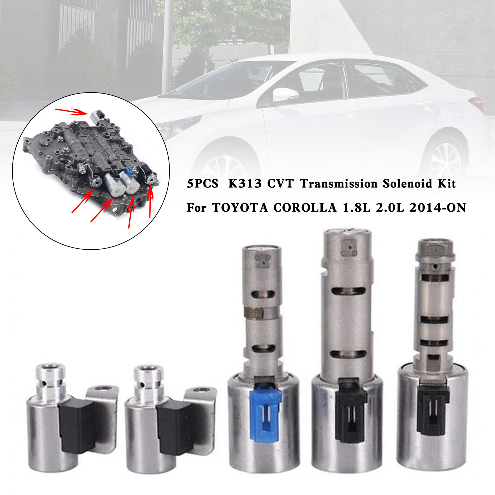 5PCS K313 CVT Transmission Solenoid Kit For TOYOTA COROLLA 1.8L 2.0L 2014-ON US 5PCS K313 CVT Transmission Solenoid Kit For TOYOTA COROLLA 1.8L 2.0L 2014-ON US